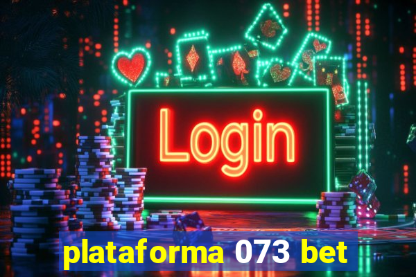 plataforma 073 bet